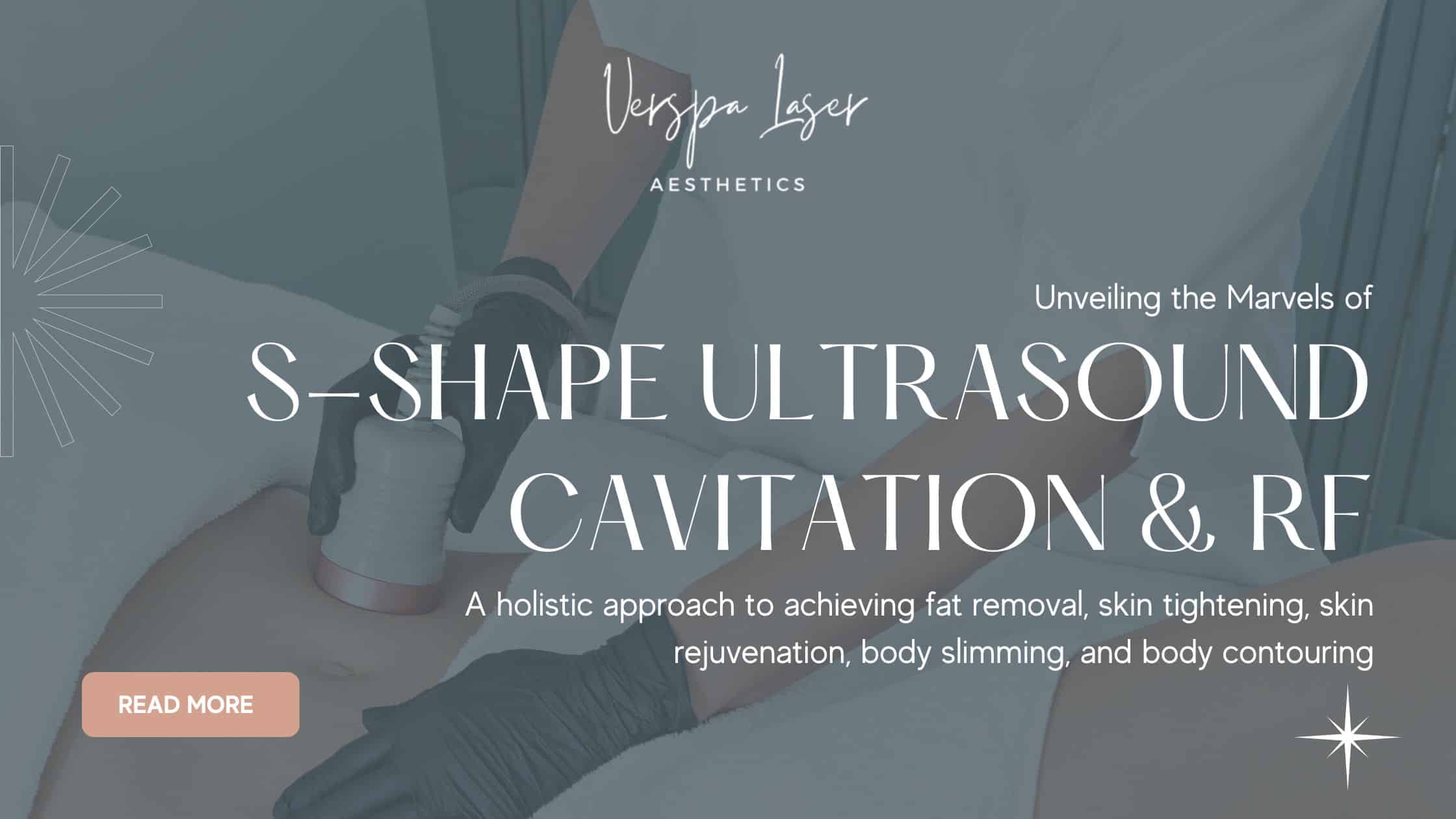 NY Aesthetics - S-Shape Ultrasound Cavitation & RF Laser Aesthetic Treatment Verspa New York